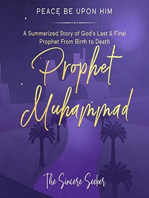 cover image of Prophet Muhammad Peace Be Upon Him
